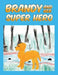 Brandy and Her Super Hero by Nathan McTaggart