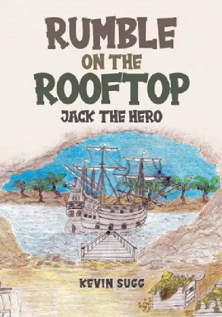 Rumble on the Rooftop: Jack the Hero by Kevin Sugg