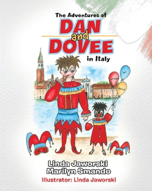 The Adventures of Dan and Dovee in Italy by Linda Jaworski, Marilyn Smando, Linda Jaworski