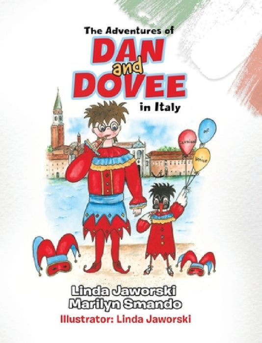 The Adventures of Dan and Dovee in Italy by Linda Jaworski, Marilyn Smando, Linda Jaworski