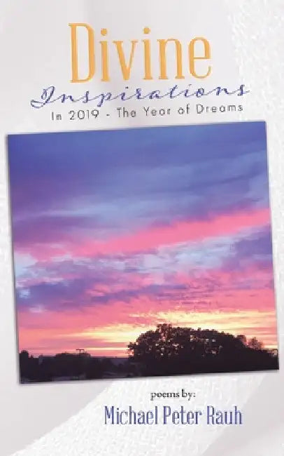 Divine inspirations in 2019 - the year of dreams by Michael Peter Rauh