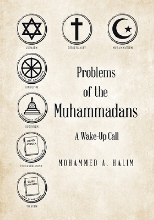 Problems of the Muhammadans: A Wake-Up Call by Mohammed A. Halim