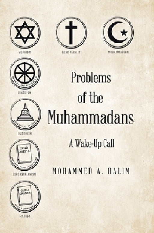 Problems of the Muhammadans: A Wake-Up Call by Mohammed A. Halim