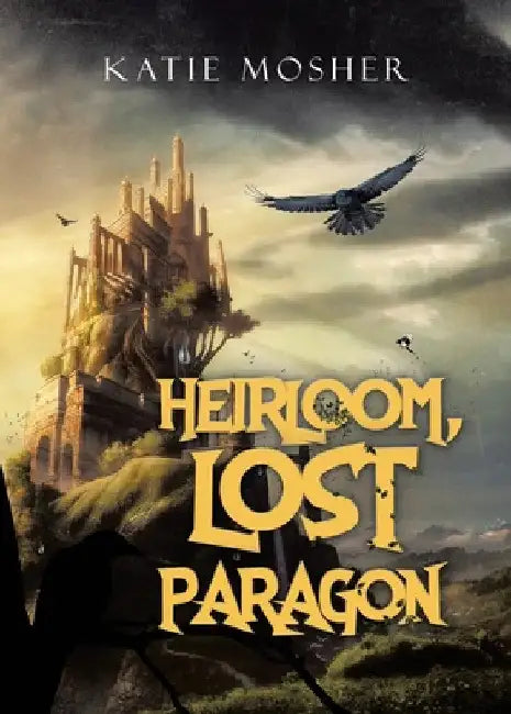 Heirloom, Lost Paragon by Katie Mosher