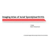 Imaging Atlas of Axial Spondyloarthritis by J. O'Neill