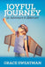 Joyful Journey: An Adventure in Eldercare by Grace Sweatman