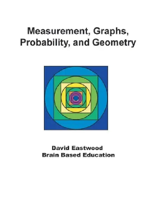 Measurement, Graphs, Probability, and Geometry by David Eastwood