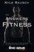 The Answers to Fitness by Kyle Rausch