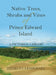 Native Trees, Shrubs and Vines of Prince Edward Island: A Pictorial Library by David D. Carmichael