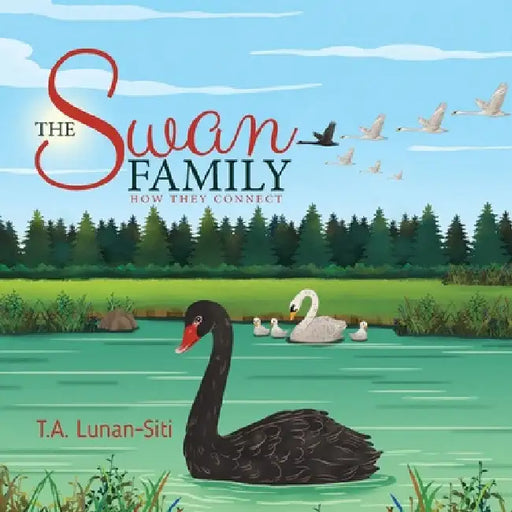 The Swan Family: How They Connect by T. A. Lunan-Siti