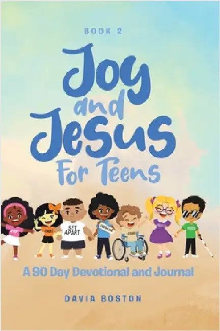 Joy and Jesus For Teens: A 90 Day Devotional and Journal by Boston, Davia