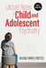 Lecture Notes in Child and Adolescent Psychiatry by Murad Bakht