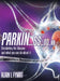 Parkin...ss..oo..nn: Elucidating The Disease And What You Can Do About It by Alain L. Fymat