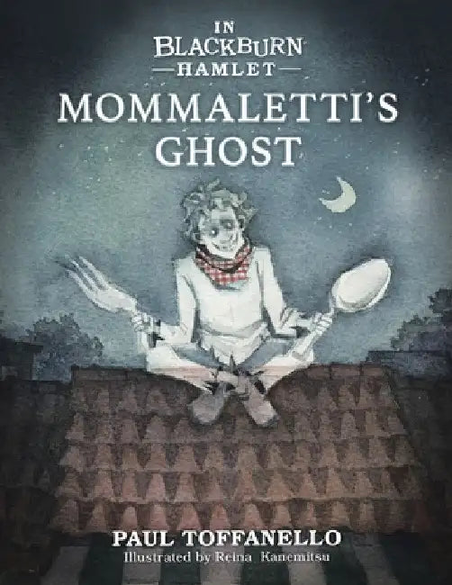 In Blackburn Hamlet Book Two: Mommaletti's Ghost by Paul Toffanello
