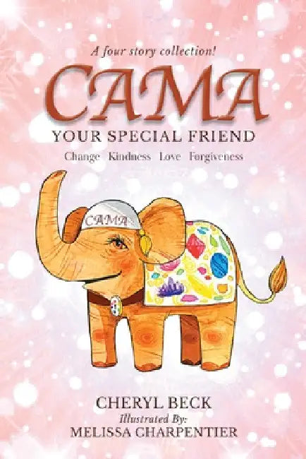 Cama: Your Special Friend by Cheryl Beck