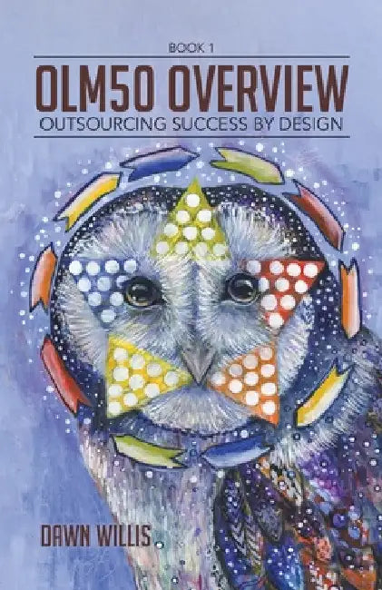 OLM50 Overview: Outsourcing Success by Design by Dawn Willis