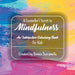A Counsellor's Secret to Mindfulness: An Interactive Colouring Book - For Kids by Bianca Scaramella