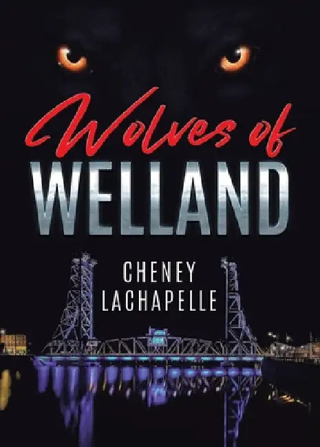 Wolves of Welland by Cheney LaChapelle