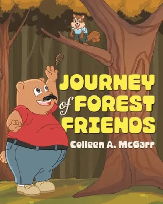 Journey of Forest Friends by Colleen A. McGarr