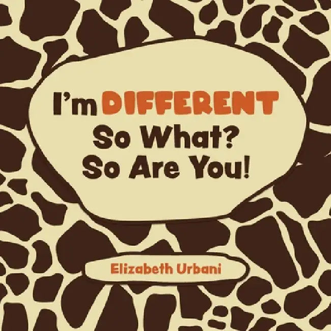 I'm Different - So What? So Are You! by Elizabeth Urbani