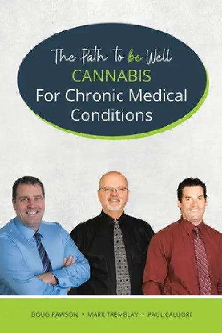 Cannabis for Chronic Medical Conditions: The Path To Be Well by Doug Rawson