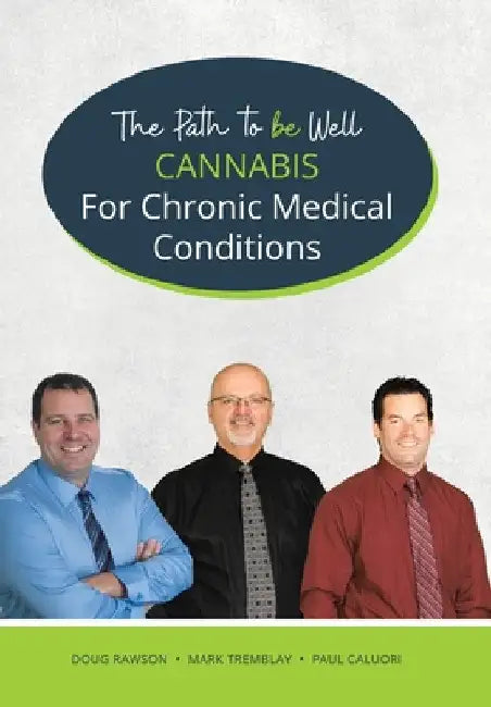 Cannabis for Chronic Medical Conditions: The Path To Be Well by Doug Rawson