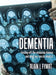 Dementia: Fending-off the Menacing Disease and What You Can Do About It by Alain L. Fymat