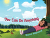 You Can Do Anything by Danni Maynard