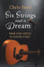 Six Strings and a Dream: From Side Hustle to Centre Stage by Chris Bent