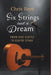 Six Strings and a Dream: From Side Hustle to Centre Stage by Chris Bent