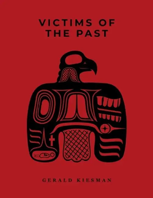 Victims of the Past by Gerald Dennis Kiesman