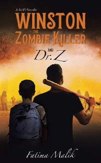 Winston the Zombie Killer: And Dr. Z by Fatima Malik