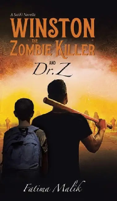 Winston the Zombie Killer: And Dr. Z by Fatima Malik