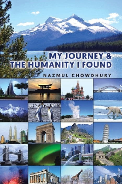My Journey & The Humanity I Found by Nazmul Chowdhury