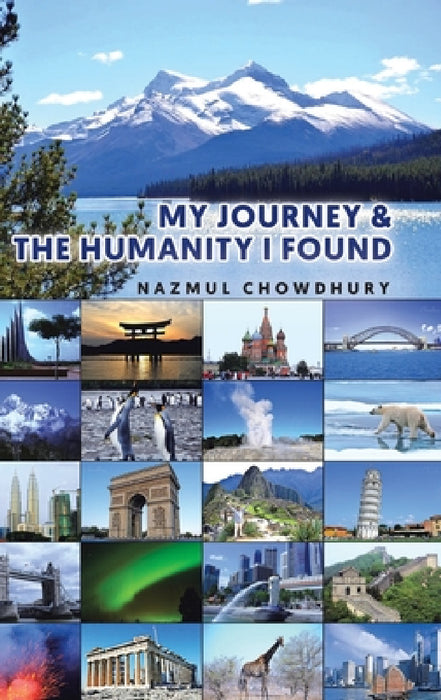 My Journey & The Humanity I Found by Nazmul Chowdhury