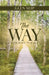 The Way: A Journey to Jesus by Glen Seip