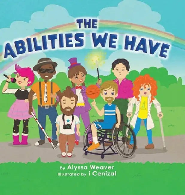 The Abilities We Have by Alyssa Weaver