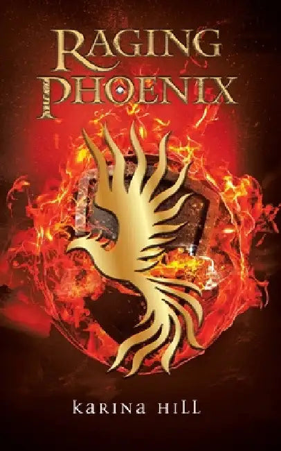 Raging Phoenix by Karina Hill