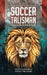 Soccer Talisman: Create the Mind-Set That Succeed by Martin Alongamoh
