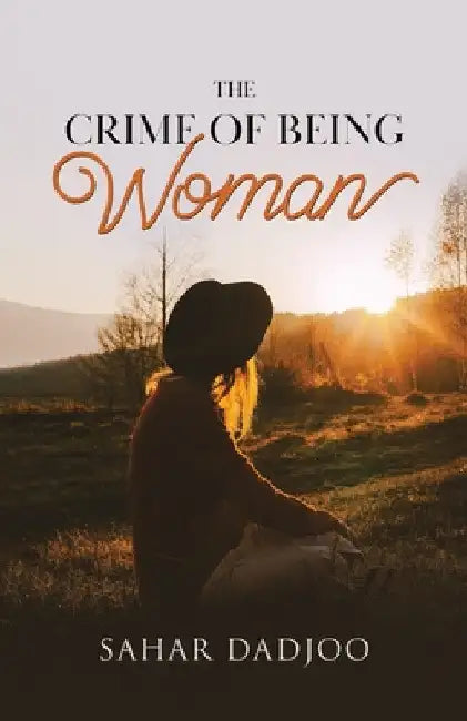 The Crime of Being Woman by Sahar Dadjoo
