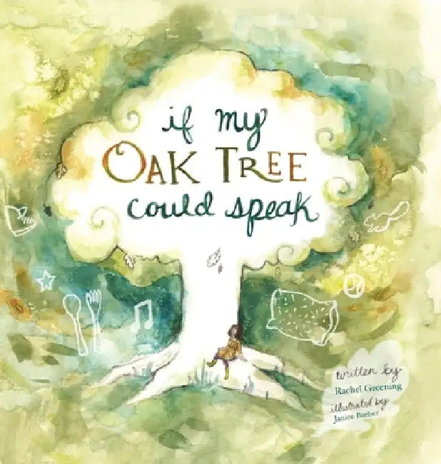 If My Oak Tree Could Speak by Rachel Greening