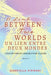 A Link Between Two Worlds / Un Lien Entre Deux Mondes: Together Forever / Ensemble Pour Toujours - Volume 3 by Gabriella Kikwaki