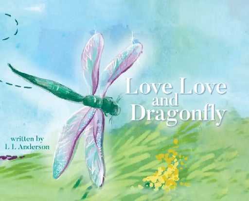 Love Love and Dragonfly by L. L. Anderson