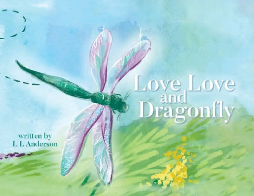 Love Love and Dragonfly by L. L. Anderson