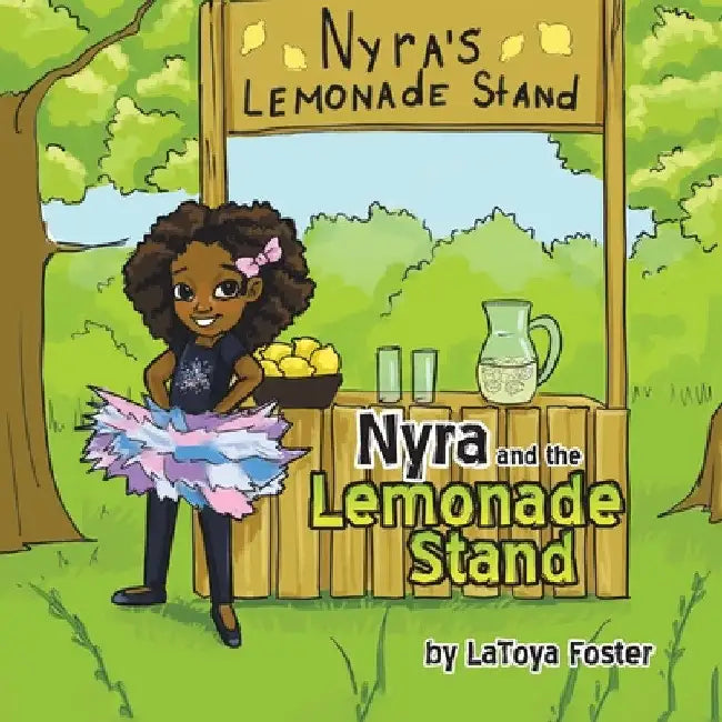 Nyra and the Lemonade Stand by Latoya Foster
