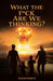 What the F*ck are we Thinking? by Anonymous