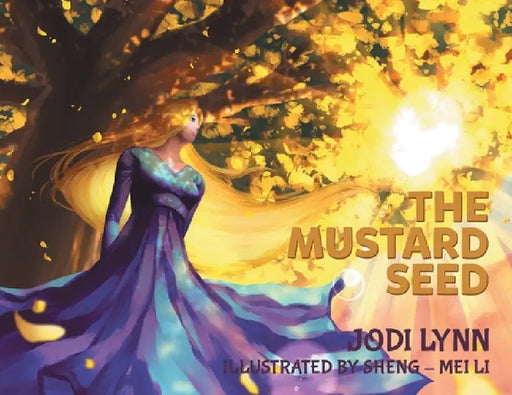The Mustard Seed by Jodi Lynn