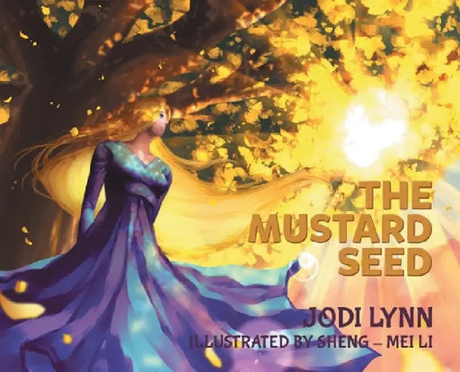 The Mustard Seed by Jodi Lynn
