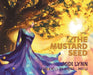 The Mustard Seed by Jodi Lynn