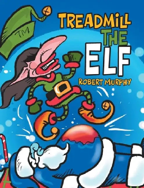 Treadmill the Elf by Robert Murphy
